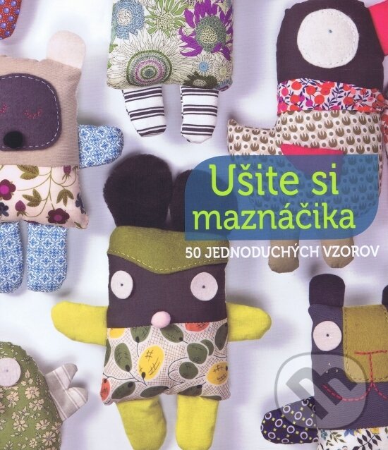 Levně Ušite si maznáčika (50 jednoduchých vzorov) - kniha z kategorie Ručné práce