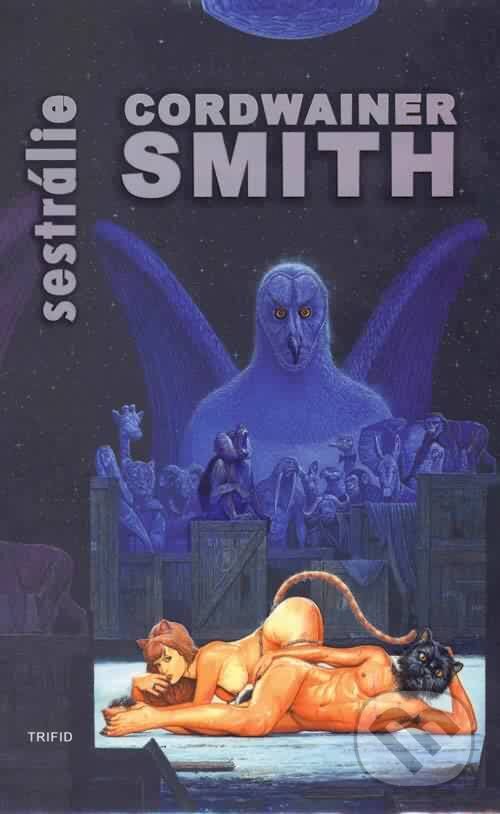 Kniha: Sestrálie (Cordwainer Smith). Triton, 2003