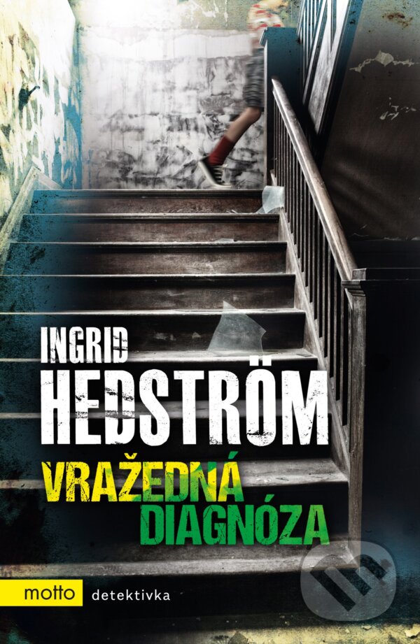 Kniha: Vražedná diagnóza (Ingrid Hedström). Motto, 2017