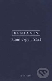 Levně Psani vzpomínání (Výbor z díla III) - Walter Benjamin - kniha z kategorie Literárna veda