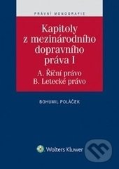 Kapitoly z mezinárodního dopravního práva I - Bohumil Poláček, Wolters Kluwer ČR, 2016