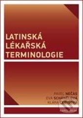 Levně Latinská lékařská terminologie - Eva Schánělová, Klára Čebišová, Pavel Nečas - kniha z kategorie Medicína