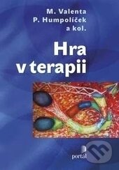 Levně Hra v terapii - Milan Valenta, Pavel Humpolíček - kniha z kategorie Psychológia