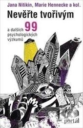 Levně Nevěřte tvořivým (a dalších 99 psychologických výzkumů) - kniha z kategorie Psychológia