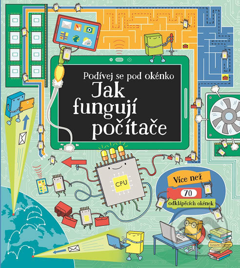 Levně Jak fungují počítače (Podívej se pod okénko) - kniha z kategorie Počítače a internet