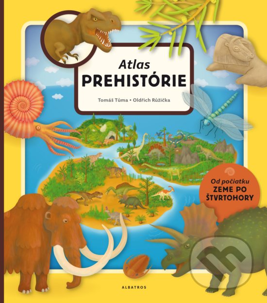 Levně Atlas prehistórie pre deti (Od počiatku Zeme po štvrtohory) - kniha z kategorie Naučné knihy