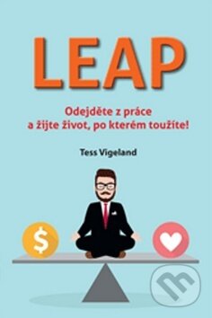 Levně Leap (Odejděte z práce a žijte život, po kterém toužíte) - kniha z kategorie Motivácia a sebarozvoj