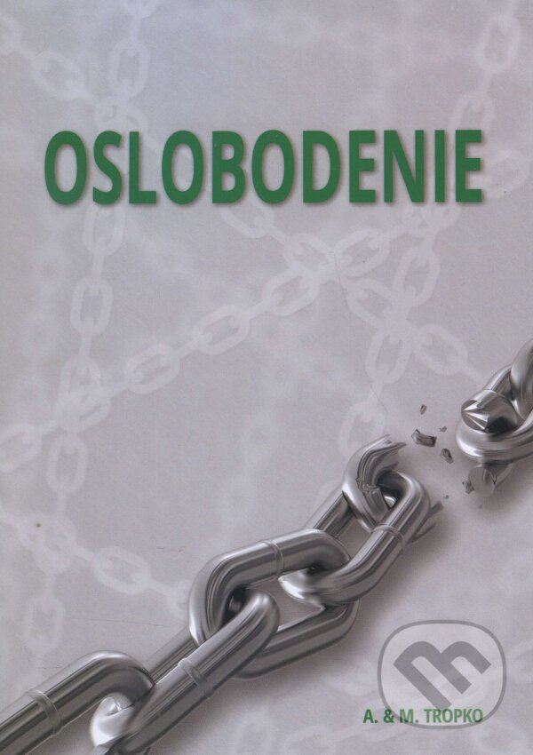 Oslobodenie - Andrea Tropková, Miro Tropko - kniha z kategorie Beletria