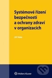 Levně Systémové řízení bezpečnosti a ochrany zdraví v organizacích - kniha z kategorie Podnikanie