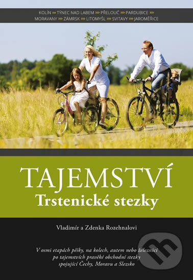 Levně Tajemství Trstenické stezky - Zdenka Rozehnalová, Vladimír Rozehnal - kniha z kategorie Miestopisy