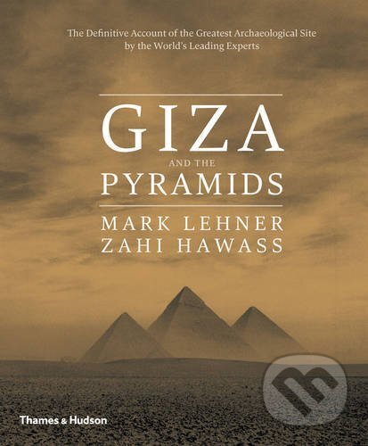 Levně Giza and the Pyramids - Zahi Hawass, Mark Lehner - kniha z kategorie História