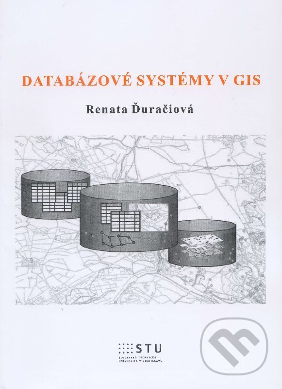 Levně Databázové systémy v GIS - Renata Ďuračiová - kniha z kategorie Vysoké školy