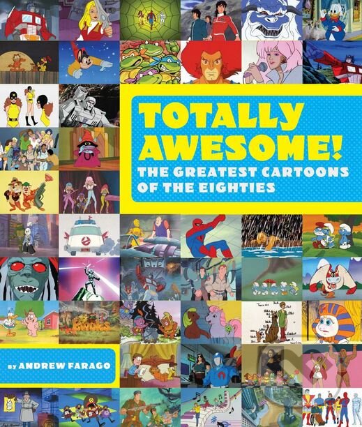 Levně Totally Awesome (The Greatest Cartoons of the Eighties) - kniha z kategorie Film