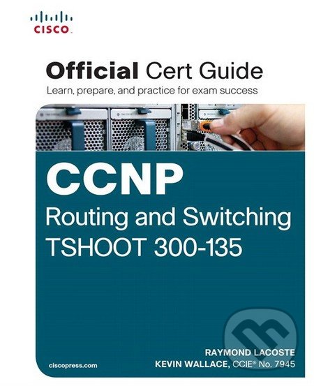Levně CCNP Routing and Switching TSHOOT 300-135 Official Cert Guide - kniha z kategorie Počítače a internet