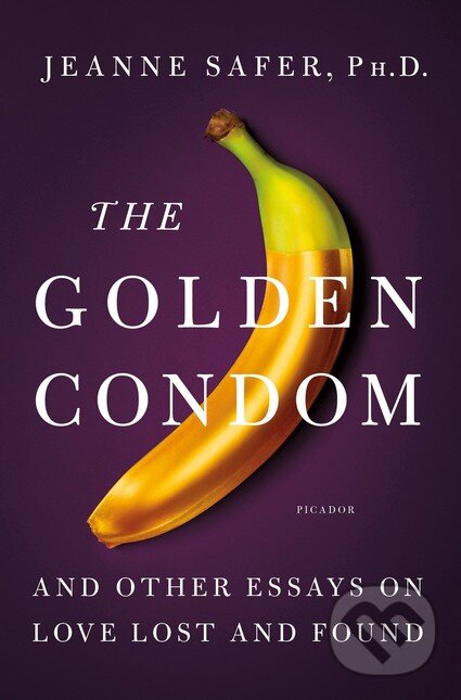 Levně The Golden Condom - Jeanne Safer - kniha z kategorie Vzťahy a rodina