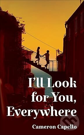 Levně I'll Look for You Everywhere - Cameron Capello - kniha z kategorie Beletria