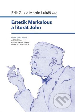 Kniha: Estetik Markalous a literát John (Erik Gilk). Academia, 2024