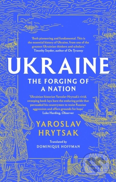 Kniha: UKRAINE The Forging of a Nation (Yaroslav Hrytsak)