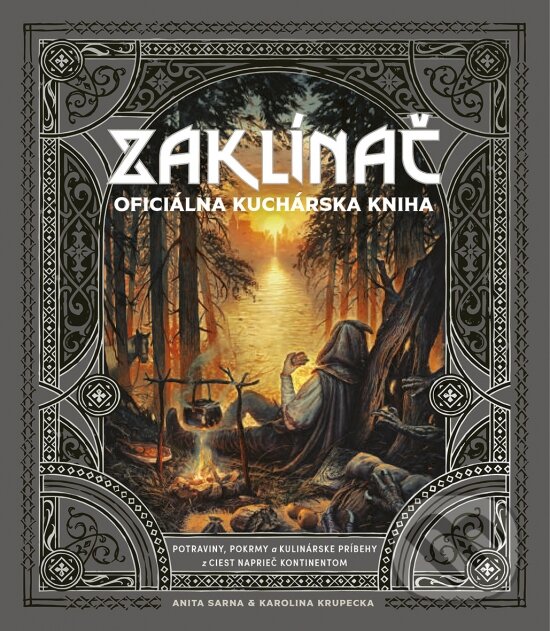 Levně Zaklínač: Oficiálna kuchárska kniha (Potraviny, pokrmy a kulinárske príbehy z ciest naprieč Kontinentom) - kniha z kategorie Kuchárky
