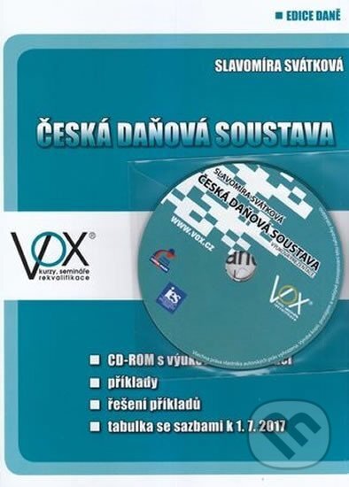 Kniha: Česká daňová soustava 2017 (Slavomíra Svátková). VOX, 2017
