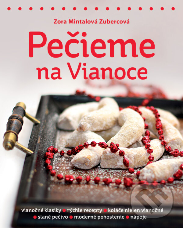 Levně Pečieme na Vianoce - Zora Mintalová Zubercová - kniha z kategorie Kuchárky