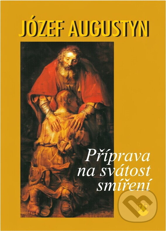 Kniha: Příprava na svátost smíření (Józef Augustyn). Karmelitánské nakladatelství, 2001