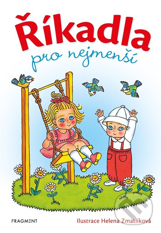 Levně Říkadla pro nejmenší - Helena Zmatlíková (ilustrátor) - kniha z kategorie Hádanky a riekanky