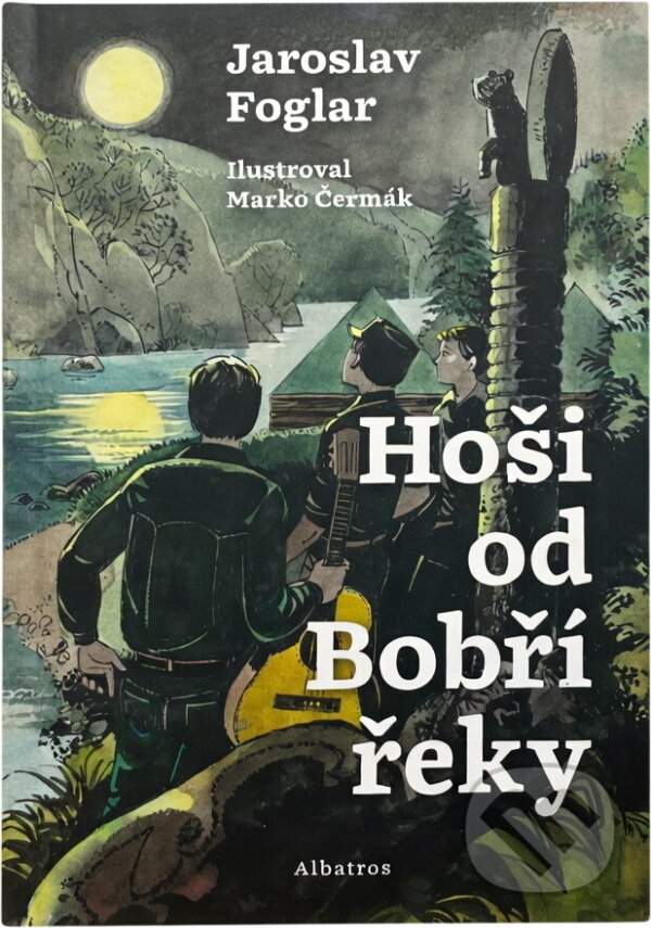 Kniha: Hoši od Bobří řeky (Jaroslav Foglar). , 2024