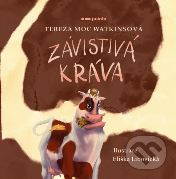 Levně Závistivá kráva - Tereza Moc Watkinsová, Eliška Libovická (ilustrátor) - kniha z kategorie Rozprávky