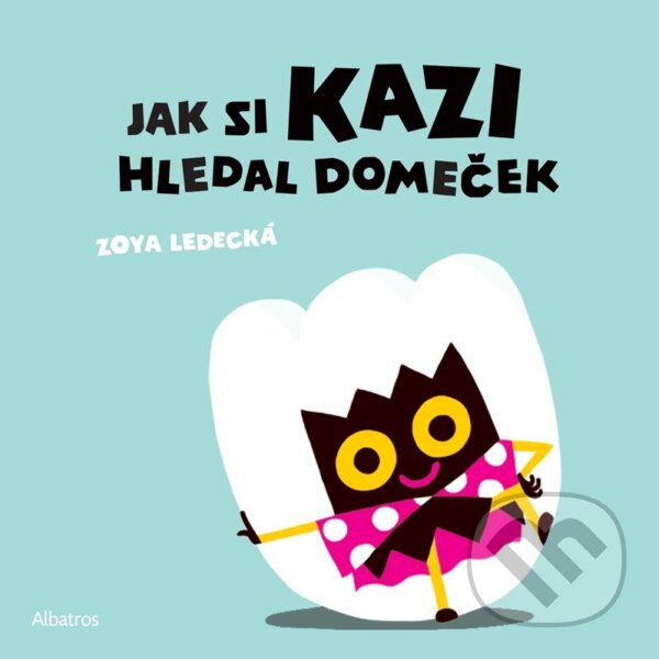 Jak si Kazi hledal domeček koupíte na Martinus.cz