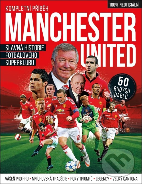 Levně Kompletní průvodce: Manchester United (Slavná historie fotbalového superklubu) - kniha z kategorie Kolektívne športy