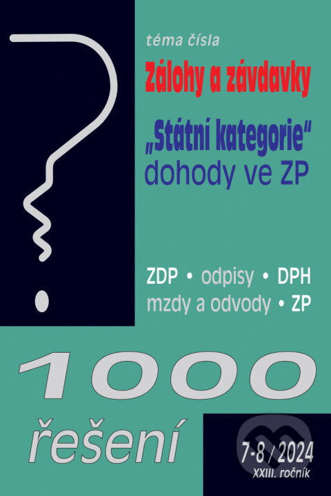 Levně 1000 řešení č. 7-8 / 2024 - Zálohy a závdavky (Odpisy, „Státní kategorie“ a dohody ve zdravotním pojištění)