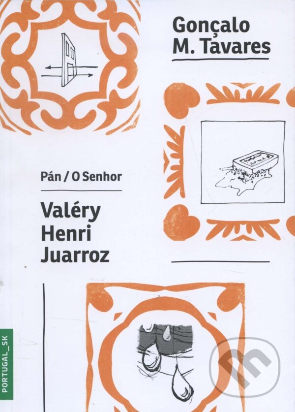 Pán / O Senhor Valéry, Henri, Juarroz - Gonçalo M. Tavares, Portugalský inštitút, 2015