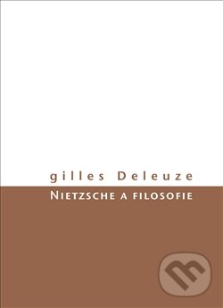 Nietzsche a filosofie - Gilles Deleuze, Herrmann & synové, 2017