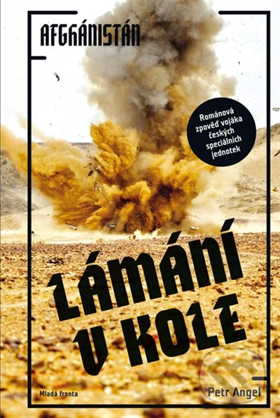 Levně Lámání v kole (Afghánistán) - Petr Angel - kniha z kategorie Beletria