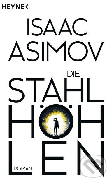 Levně Die Stahlhöhlen - Isaac Asimov - kniha z kategorie Sci-fi