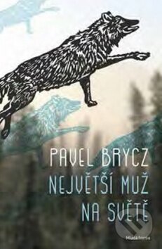 Kniha: Největší muž na světě (Pavel Brycz). Mladá fronta, 2017