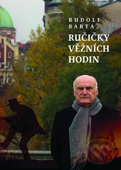 Levně Ručičky věžních hodin - Rudolf Barta - kniha z kategorie Životopisy