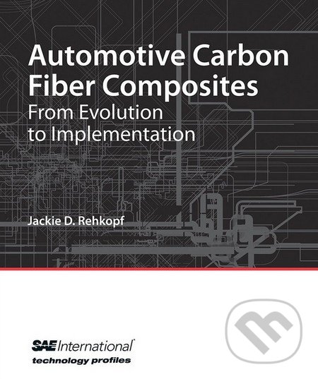 Levně Automative Carbon Fiber Composites (From Evolution to Implementation) - kniha z kategorie Automobily a doprava