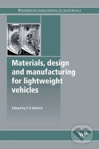 Levně Materials, Design and Manufacturing for Lightweight Vehicles - kniha z kategorie Prírodné vedy a technika