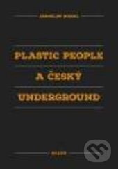 Plastic People a český underground - Jaroslav Riedel, Galén, 2017