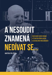 Levně A nesoudit znamená nedívat se... (Současné ruské drama v českých překladech a divadelních inscenacích) - kniha z kategorie Teória umenia