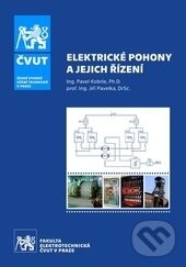 Elektrické pohony a jejich řízení - Pavel Kobrle, Jiří Pavelka, CVUT Praha, 2016
