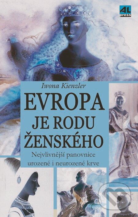 E-kniha: Evropa je rodu ženského (Iwona Kienzler). Alpress, 2016