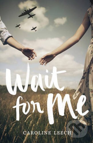 Levně Wait For Me - Caroline Leech - kniha z kategorie Beletria