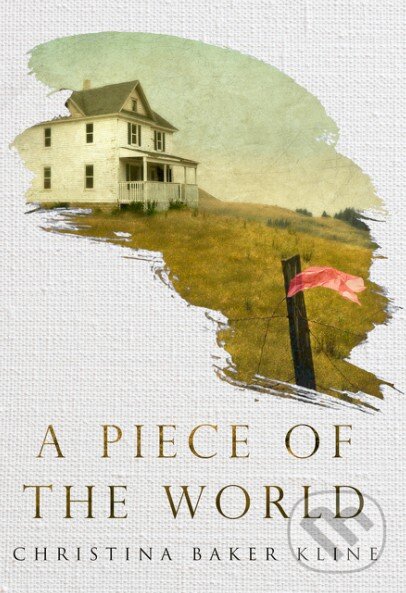 Levně A Piece of the World - Christina Baker Kline - kniha z kategorie Beletria