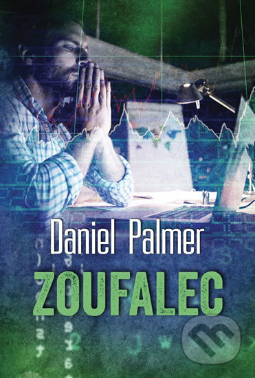Levně Zoufalec - Daniel Palmer - kniha z kategorie Thrillery
