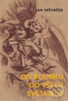 Levně Od Blaníku do všech světadílů - Jan Spěváček - kniha z kategorie Mágia a okultizmus