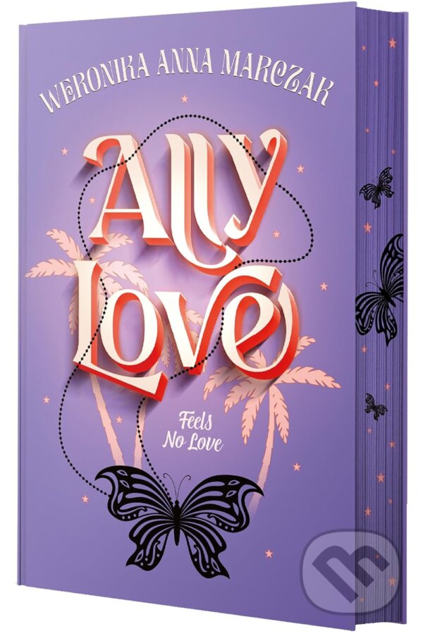 Kniha: Ally Love Feels No Love (Weronika Marczak). Muza, 2024