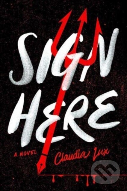 Levně Sign Here - Claudia Lux - kniha z kategorie Thrillery